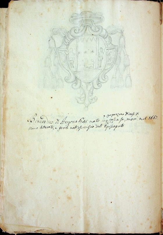 [XIX sec.]
Stemma di monsignor Bernardino d’Aragona, vescovo di Bova (1657 – 1669) corredato da brevi note biografiche  
ASDRCB, Bova, Storia della Diocesi di Bova, b. 1, fasc. 5/a
Bernardino di Aragona 1645: nato in Carpanzano Diocesi di Cosenza, morì nel 1667. Uomo letterato, e forte nell’esercizio dell’Episcopato