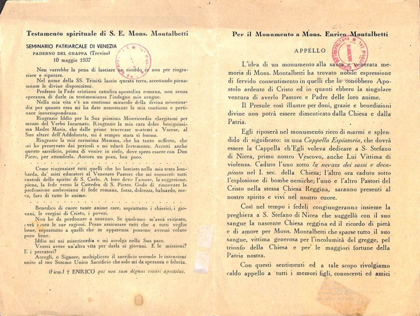 1943 marzo 25, Reggio Calabria
Opuscolo commemorativo dell’arcivescovo Enrico Montalbetti perito in circostanze drammatiche il 31 gennaio 1943 durante un bombardamento aereo nemico.
ASDRCB, Fototeca, vol. 95
L’opuscolo riproduce il testamento spirituale di monsignor Montalbetti e contiene un appello dell’autorevole Comitato esecutivo presieduto da monsignor Demetrio Moscato costituitosi per la raccolta di fondi in vista dell’erezione del monumento funebre del presule. In allegato anche una immaginetta che ritrae «la pozza di sangue di Sua Eccellenza Monsignor Enrico Montalbetti trucidato da bomba nemica».